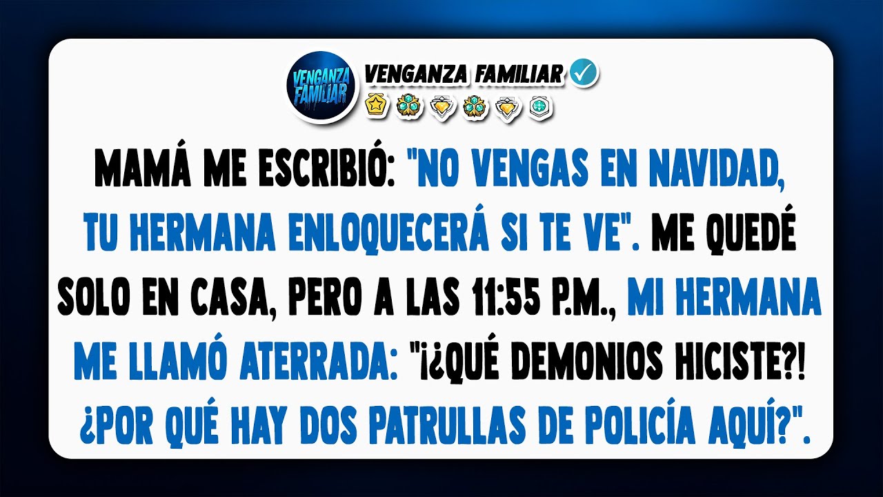 Mi hermana me llamó aterrada: 