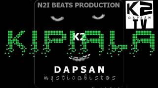 K2 DAPSAN-KIPIALA(le m'as-tu vu) prod by K2DAPSAN (version audio)