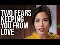 2 fears keeping you from love