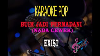 Karaoke Buih Jadi Permadani Nada Cewek - Exist (Karaoke Lirik Tanpa Vocal)