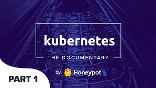 Kubernetes: The Documentary [PART 1] screenshot 4