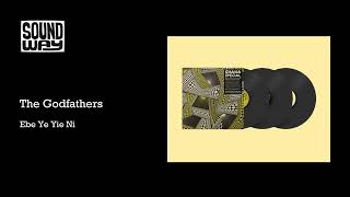 The Godfathers - Ebe Ye Yie Ni