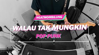 WALAU TAK MUNGKIN - NGATMOMBILUNG ft GUYONWATON // Boncek AR cover