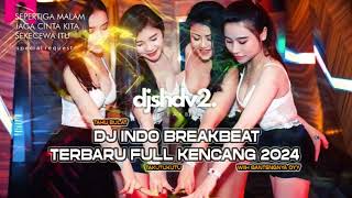 DJ SEPERTIGA MALAM BREAKBEAT 2024 [ SHD V2 ] ON THE MIX FULL KENCANG