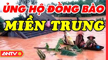 Cùng ủng hộ đồng bào lũ lụt miền Trung | ANTV