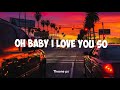 Oh Baby I Love You So -Lagu yang viral di tiktok 2021 (Lyrics)