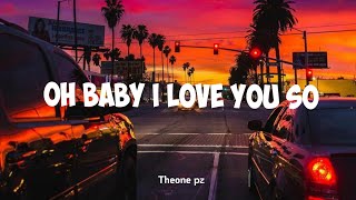 Oh Baby I Love You So -Lagu yang viral di tiktok 2021 (Lyrics)