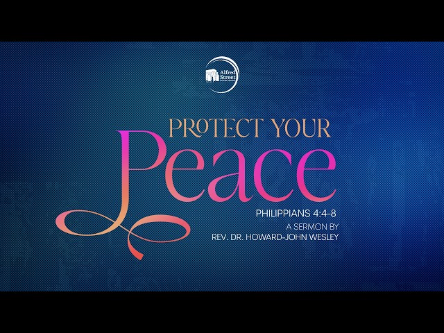 "Protect Your Peace" | Rev. Dr. Howard-John Wesley I October 4, 2026