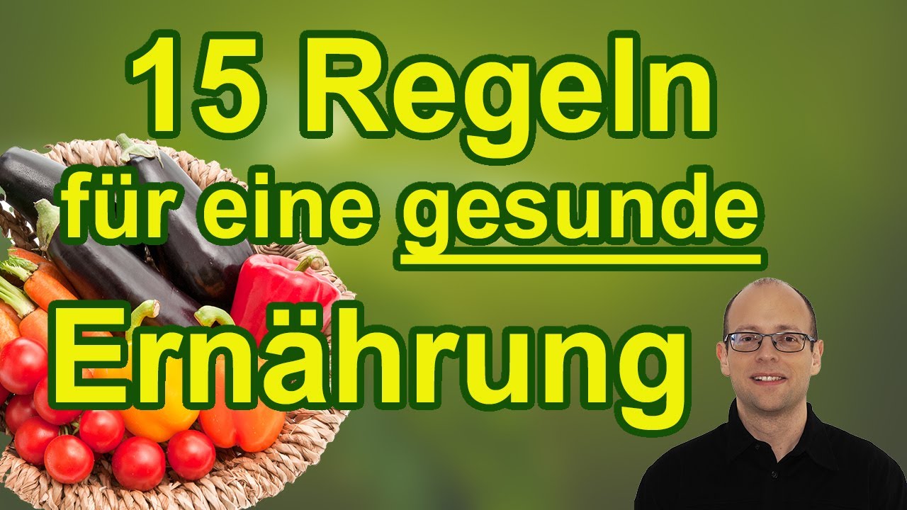 Regeln Für Eine Gesunde Ernährung Gesunde Ernährung: 15 Regeln für eine optimale Gesundheit - YouTube