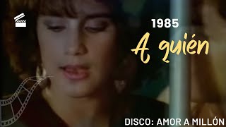 Vignette de la vidéo "Karina - A Quién | Video original | Disco Amor A Millón | 1985"