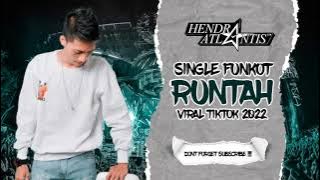 DJ Runtah 2022 Funkot Remix [ Hendra Atlantis ]