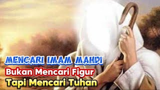 Download Lagu Mencari Imam Mahdi Bukan Mencari Figur Tapi Mencari Tuhan MP3 Download Lagu Mencari Imam Mahdi Bukan Mencari Figur Tapi Mencari Tuhan MP3