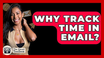 Why Track Time In Email? - TheEmailToolbox.com