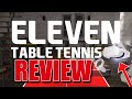 Eleven table tennis vr  un jeu de tennis de table en ralit virtuelle que vous allez adorer