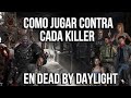 UN TIP CONTRA CADA KILLER DE DEAD BY DAYLIGHT