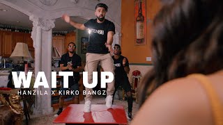 Смотреть клип Hanzila X Kirko Bangz - Wait Up | Official Music Video