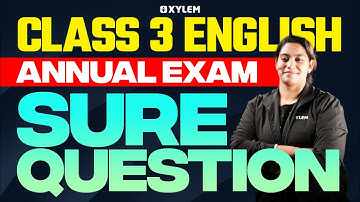 Class 3 English | Annual Exam - Sure Question! | Xylem Class 3
