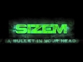 Sizem  a bullet in your head full hq