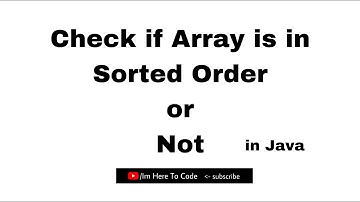 Java Program To Check If The Given Array is Sorted or Not (Explanation in Telugu) #imheretocode