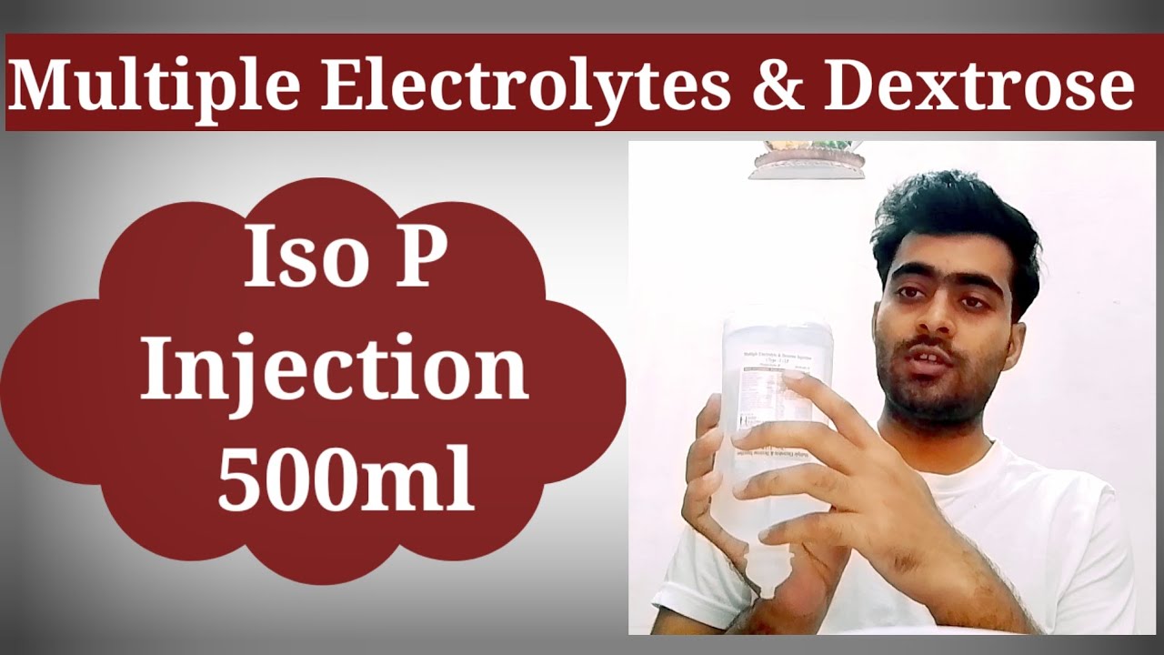 Multiple electrolyte and dextrose injection (Iso P) - YouTube
