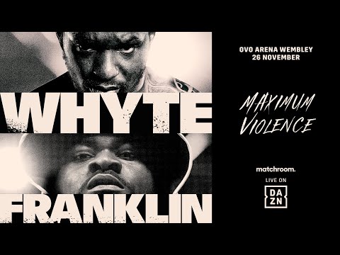 Maximum violence | watch dillian whyte's return against jermaine franklin on dazn. Com