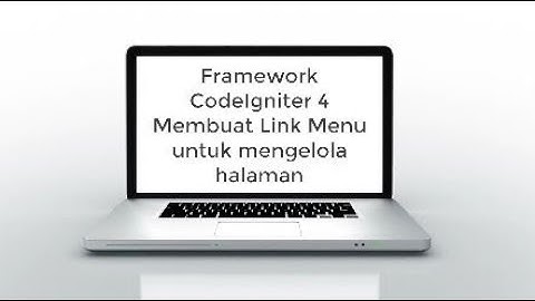 MEMBUAT LINK MENU UNTUK MENGELOLA HALAMAN (FRAMEWORK CODEIGNITER 4)
