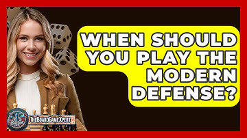 When Should You Play The Modern Defense? - The Board Game Xpert