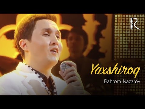Bahrom Nazarov - Yaxshiroq (VIDEO) 2015