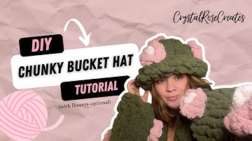 DIY Chunky Knit Bucket Hat Tutorial (with flowers)