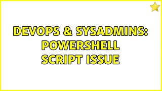 DevOps & SysAdmins: Powershell script issue Profile