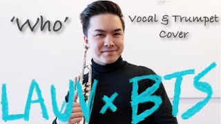 Lauv x BTS ‘Who’ Vocal + Trumpet Cover