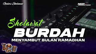 SHOLAWAT BURDAH - HADROH FULL BASS MENYAMBUT BULAN SUCI RAMADHAN - Galeri Sholawat