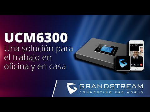 Webinar - UCM6300: Una Solución para el trabajo en oficina y en casa