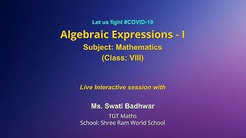 Live Interaction on PMeVIDYA : Algebraic Expressions – I    Subject: Mathematics     Class: VIII