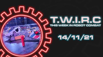 This Week In Robot Combat | 14/11/21