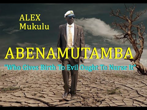 ABENAMUTAMBA By Alex Mukulu