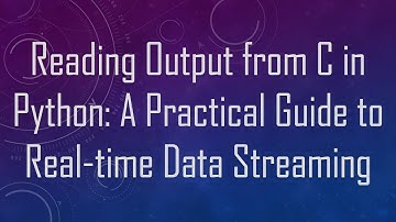 Reading Output from C in Python: A Practical Guide to Real-time Data Streaming