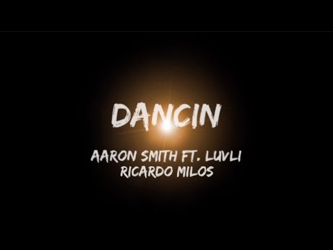 Aaron Smith - Dancin - Krono Remix (Lyrics) ft.Luvli & Ricardo Milos