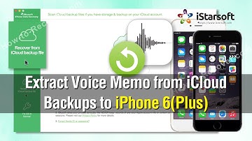 How to Extract Voice Memos from iCloud Backups to iPhone 6(Plus)