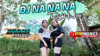 DJ AKON   RIGHT NOW  Na Na Na  REMIX SLOW BASS 69 PROJECT TERBARU