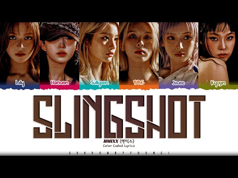 NMIXX 'Slingshot (＜★)' Lyrics (엔믹스 Slingshot 가사) [Color Coded Han_Rom_Eng] | ShadowByYoongi