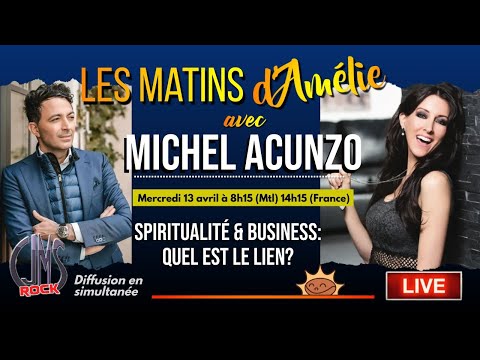 #39 :  Les Matins D’Amélie ("Spiritualité & Business: Quel est le lien?" avec MICHEL ACUNZO)