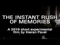 The Instant Rush of Memories | 2019 | TRAILER | BANDE ANNONCE