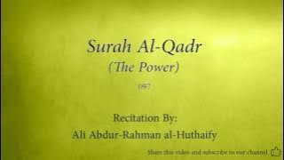 Surah Al Qadr The Power   097   Ali Abdur Rahman al Huthaify   Quran Audio