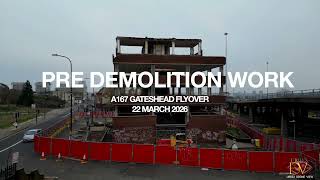 A167 Gateshead Highway Flyover Pre Demolition Work