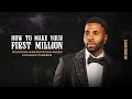 How To Make Your First Million