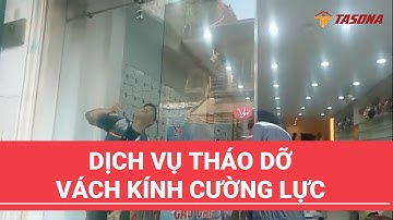 Dịch Vụ Tháo Dỡ Vách Kính Cường Lực | 0968720135