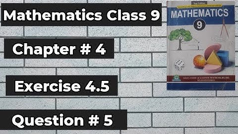 Mathematics Class 9 AJK Board New Book 2025 Chapter # 4 Exercise 4.5 Question # 5