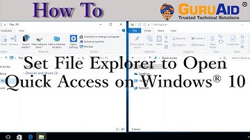 How to Set File Explorer to Open Quick Access on Windows® 10 - GuruAid
