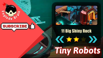 TINY ROBOTS RECHARGED LEVEL 11 BIG SHINY ROCK